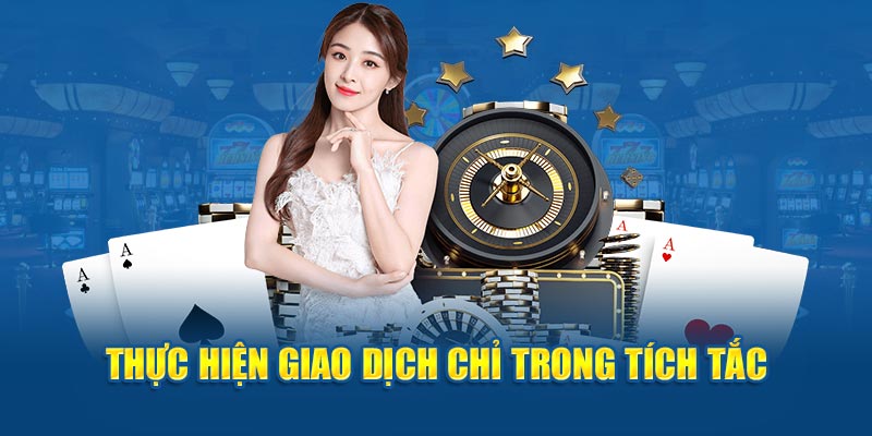 Thực hiện thao tác giao dịch siêu tốc